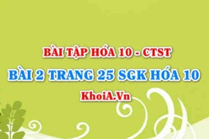 Bài 2 trang 25 SGK Hoá 10 Chân trời sáng tạo